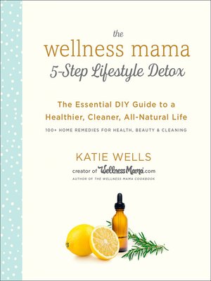 cover image of The Wellness Mama 5-Step Lifestyle Detox